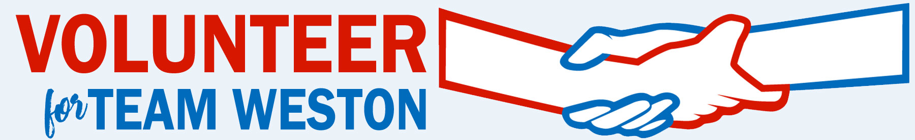 Volunteer for Team Weston Volunteer for Team Weston